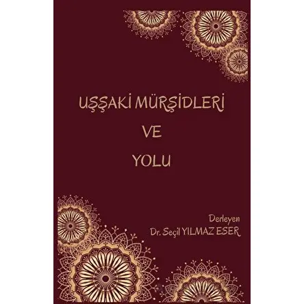 Uşşaki Mürşidleri ve Yolu - Kolektif - Platanus Publishing