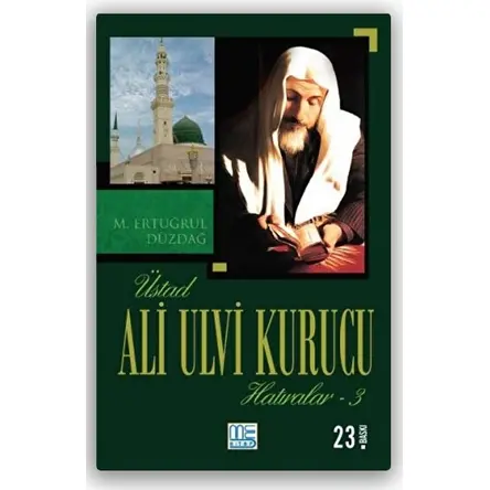 Üstad Ali Ulvi Kurucu Hatıralar 3 - M. Ertuğrul Düzdağ - Med Kitap