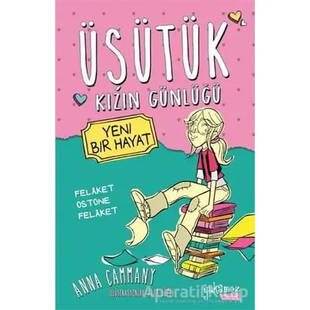 Üşütük Kızın Günlüğü - Yeni Bir Hayat (Kokulu Kitap) - Anna Cammany - Yakamoz Yayınevi