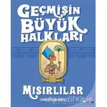 Geçmişin Büyük Halkları - Mısırlılar - Christian Hill - Redhouse Kidz Yayınları