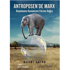 Antroposen’de Marx - Kohei Saito - Ütopya Yayınevi