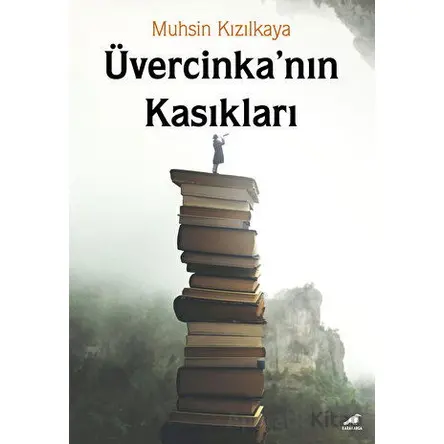 Üvercinka’nın Kasıkları - Muhsin Kızılkaya - Kara Karga Yayınları