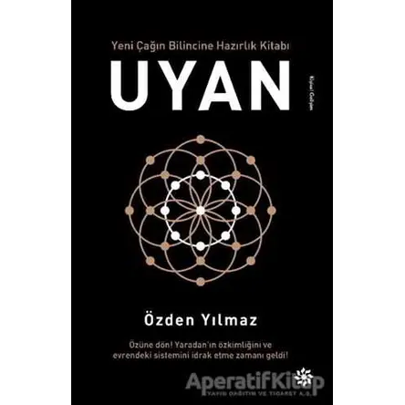 Uyan - Yeni Çağın Bilincine Hazırlık Kitabı - Özden Yılmaz - Doğan Novus