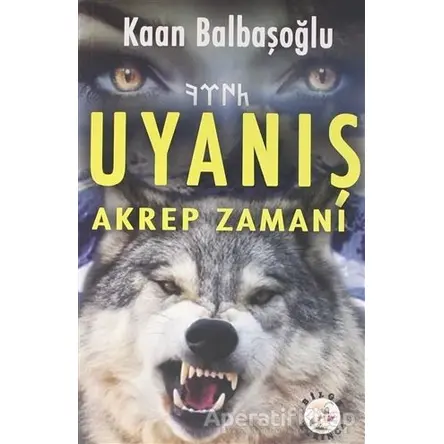 Uyanış - Akrep Zamanı - Kaan Balbaşoğlu - Bilge Karınca Yayınları