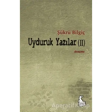 Uyduruk Yazılar 2 - Şükrü Bilgiç - Kanguru Yayınları