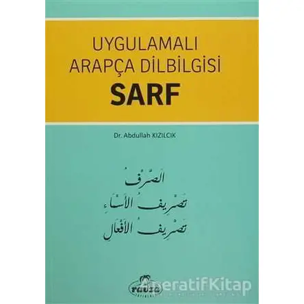Uygulamalı Arapça Dilbilgisi Sarf - Abdullah Kızılcık - Ravza Yayınları