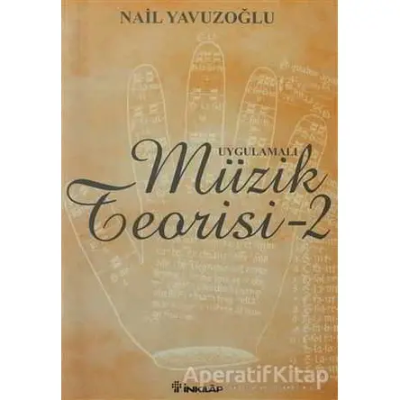 Uygulamalı Müzik Teorisi - 2 - Nail Yavuzoğlu - İnkılap Kitabevi