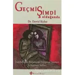 Geçmiş Şimdi Olduğunda - David Richo - Kuraldışı Yayınevi