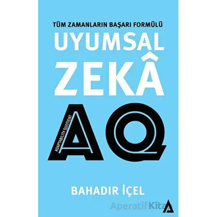 Uyumsal Zeka: AQ Satış -Tüm Zamanların Başarı Formülü - Bahadır İçel - Kanon Kitap