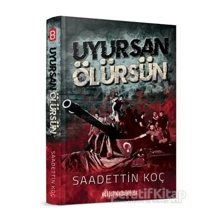 Uyursan Ölürsün - Saadettin Koç - Bilgeoğuz Yayınları