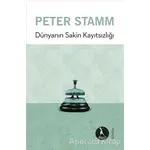 Dünyanın Sakin Kayıtsızlığı - Peter Stamm - Nebula Kitap