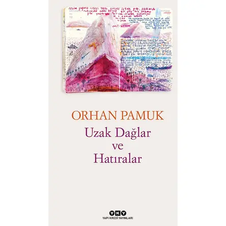 Uzak Dağlar Ve Hatıralar - Orhan Pamuk - Yapı Kredi Yayınları