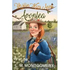 Yeşilin Kızı Anne 2 - Avonlea (Ciltli) - Lucy Maud Montgomery - Artemis Yayınları