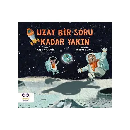 Uzay Bir Soru Kadar Yakın - Ayşe Aydemir - Cezve Çocuk