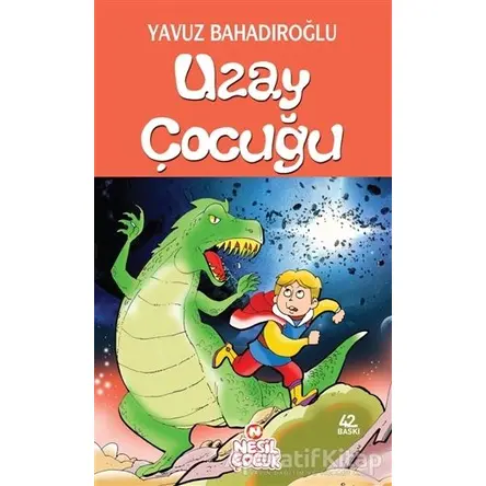 Uzay Çocuğu - Yavuz Bahadıroğlu - Nesil Çocuk Yayınları