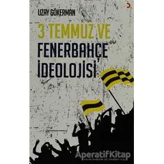 3 Temmuz ve Fenerbahçe İdeolojisi - Uzay Gökerman - Cinius Yayınları