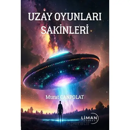 Uzay Oyunları Sakinleri - Murat Canpolat - Liman Yayınevi