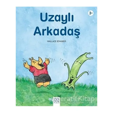 Uzaylı Arkadaş - Wallace Edwards - 1001 Çiçek Kitaplar