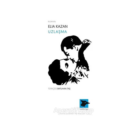 Uzlaşma - Elia Kazan - Alakarga Sanat Yayınları