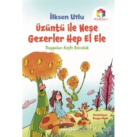 Üzüntü İle Neşe Gezerler Hep El Ele - İlksen Utlu - Doğan Egmont Yayıncılık