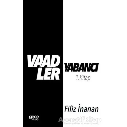 Vaadler - Yabancı 1. Kitap - Filiz İnanan - Gece Kitaplığı