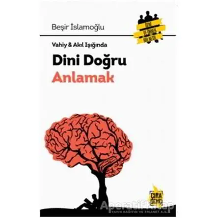 Vahiy - Akıl Işığında Dini Doğru Anlamak - Beşir İslamoğlu - Çıra Yayınları