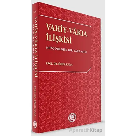 Vahiy - Vakıa İlişkisi - Ömer Kara - Marmara Üniversitesi İlahiyat Fakültesi Vakfı