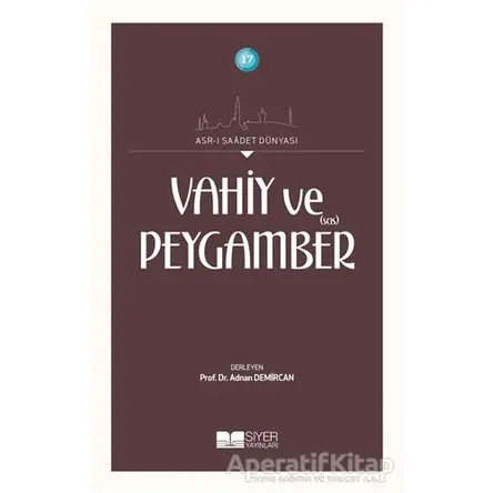 Vahiy ve Peygamber (SAS) - Kolektif - Siyer Yayınları