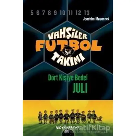 Vahşiler Futbol Takımı 4 - Dört Kişiye Bedel Juli (Ciltli) - Joachim Masannek - Epsilon Yayınevi