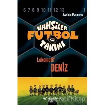 Vahşiler Futbol Takımı 5 - Lokomotif Deniz (Ciltli) - Joachim Masannek - Epsilon Yayınevi