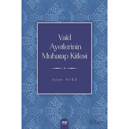 Vaid Ayetlerinin Muhatap Kitlesi - Ayşe Ateş - Kitabe Yayınları