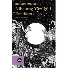 Nibelung Yüzüğü 1 - Ren Altını - Richard Wagner - Vakıfbank Kültür Yayınları