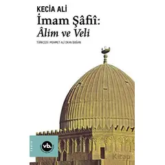 İmam Şafii: Alim ve Veli - Kecia Ali - Vakıfbank Kültür Yayınları