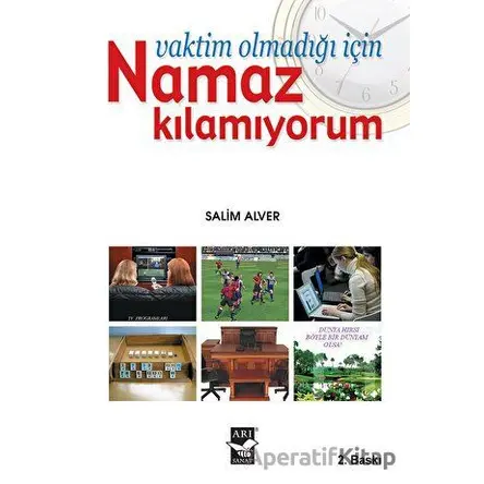 Vaktim Olmadığı İçin Namaz Kılamıyorum - Salim Alver - Arı Sanat Yayınevi