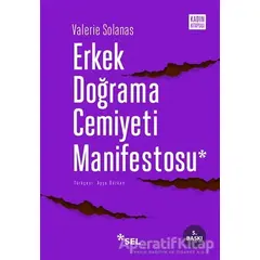 Erkek Doğrama Cemiyeti Manifestosu - Valerie Solanas - Sel Yayıncılık