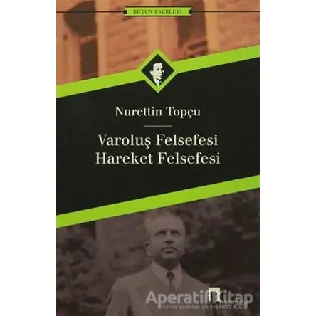 Varoluş Felsefesi Hareket Felsefesi - Nurettin Topçu - Dergah Yayınları