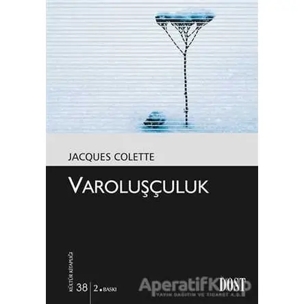 Varoluşçuluk - Jacques Colette - Dost Kitabevi Yayınları