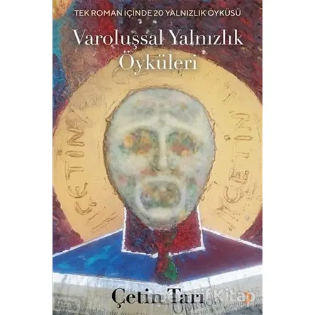 Varoluşsal Yalnızlık Öyküleri - Çetin Tarı - Cinius Yayınları