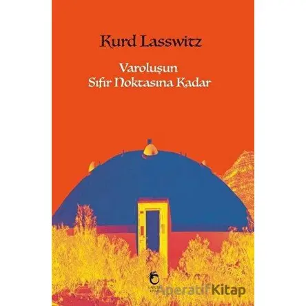 Varoluşun Sıfır Noktasına Kadar - Kurd Lasswitz - Laputa Kitap