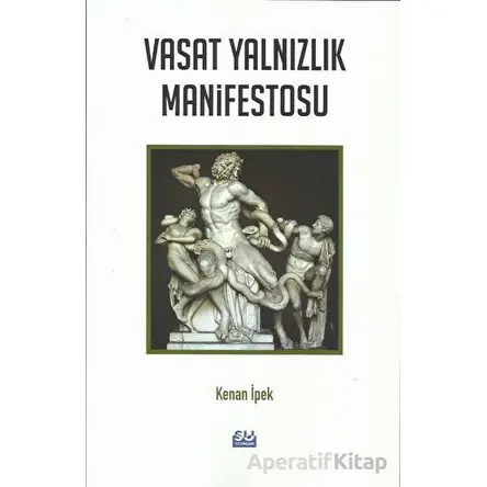 Vasat Yalnızlık Manifestosu - Kenan İpek - Su Yayınevi