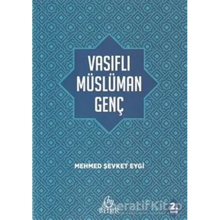 Vasıflı Müslüman Genç - Mehmed Şevket Eygi - Bedir Yayınları