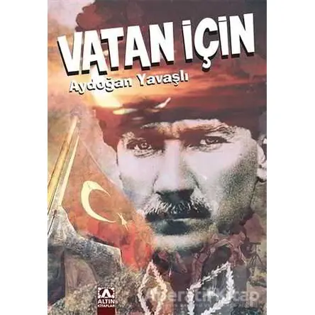 Vatan İçin - Aydoğan Yavaşlı - Altın Kitaplar