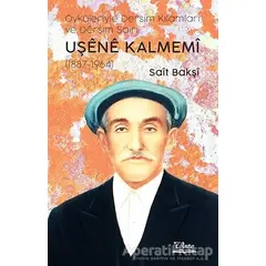 Uşene Kalmemi (1887 - 1964) - Sait Bakşi - Vate Yayınevi