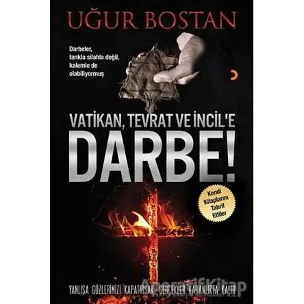 Vatikan, Tevrat ve İncil’e Darbe! - Uğur Bostan - Cinius Yayınları