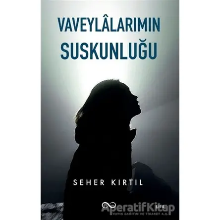 Vaveylalarımın Suskunluğu - Seher Kırtıl - Bengisu Yayınları