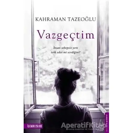 Vazgeçtim - Kahraman Tazeoğlu - Destek Yayınları