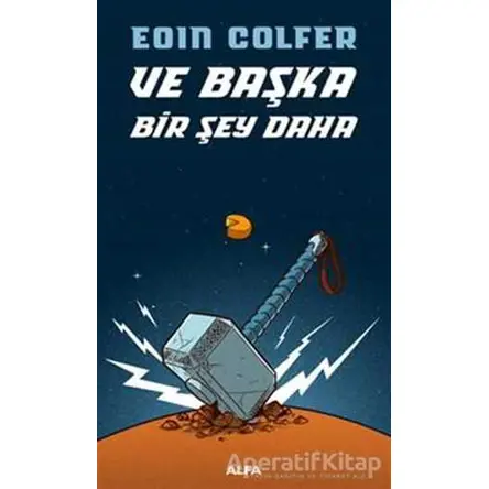 Ve Başka Bir Şey Daha - Eoin Colfer - Alfa Yayınları