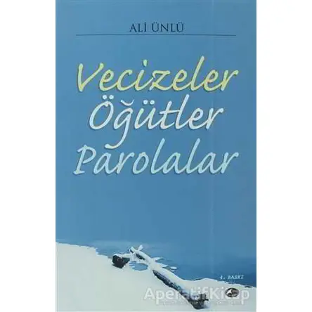 Vecizeler Öğütler Parolalar - Ali Ünlü - Şule Yayınları