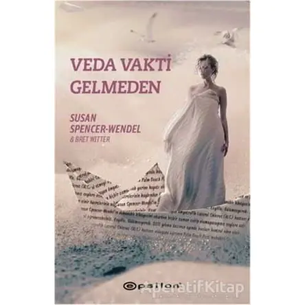 Veda Vakti Gelmeden - Susan Spencer-Wendel - Epsilon Yayınevi