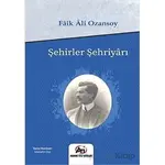 Şehirler Şehriyarı - Faik Ali Ozansoy - Akademi Titiz Yayınları